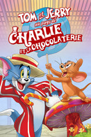 Tom et Jerry au pays de Charlie et la Chocolaterie
