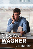 Csar Wagner - L'Or du Rhin