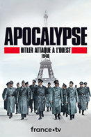 Apocalypse - Hitler attaque  l'Ouest