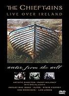Chieftains, The - Water from the Well - Live Over Ireland