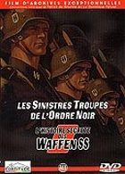 L'Histoire secrte des Waffen SS - Les sinistres troupes de l'ordre noir