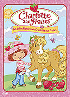 Charlotte aux Fraises - Les belles histoires de Charlotte aux Fraises