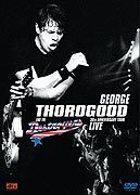 Thorogood, George - & The Destroyers - 30th Anniversary Tour Live