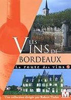 La Route des vins Vol. 5 : Les vins de Bordeaux