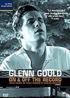 Glenn Gould: On & Off the Record