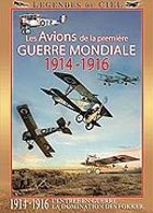 Lgendes du ciel - Les avions de la premire guerre mondiale 1914-1916