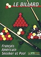 Le Billard Franais, Amricain, Snooker et Pool