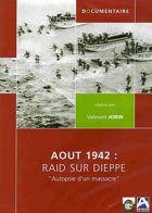 Aot 1942 : raid sur Dieppe (Autopsie d'un massacre)
