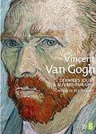 Vincent Van Gogh, derniers jours  Auvers-sur-Oise