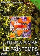 Silence a pousse ! Le plaisir de jardiner - 2 - Le printemps - DVD 1/2