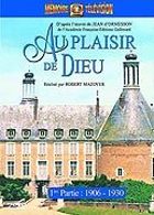 Au plaisir de Dieu - 1ère partie : 1906 - 1930 - DVD 1/2