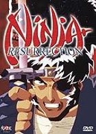 Ninja Resurrection - DVD 1