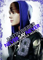 Justin Bieber : Never say never