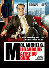 Moi, Michel G, Milliardaire, Matre du monde