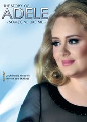 The Story of Adele : Someone Like Me