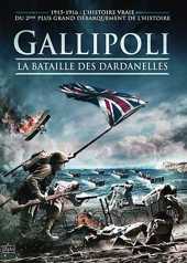 Gallipoli - La Bataille des Dardanelles