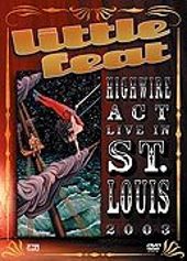 Little Feat - Highwire Act Live In St. Louis
