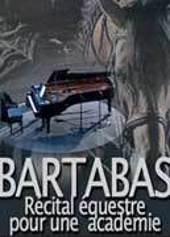 Bartabas - Rcital questre pour une acadmie