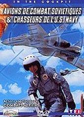 In the Cockpit - DVD 3/3 : Avions de combat sovitiques & Chasseurs de l'U.S. Navy