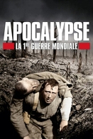 Apocalypse, la 1re Guerre Mondiale