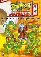 Les Nouvelles aventures des Tortues Ninja - Maître Splinter et les cyber tortues