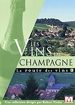 La Route des vins Vol. 3 : Les vins de Champagne